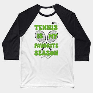 Do you love to play tennis Baseball T-Shirt